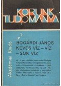 Bogárdi János - Kevés víz - víz - sok víz