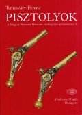 Temesváry Ferenc - Pisztolyok