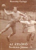 Rozvány György - Az átlövő Szakács János
