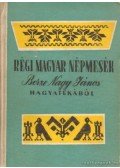 Banó István,Dömötör Sándor - Régi magyar népmesék Berze Nagy János hagyatékából