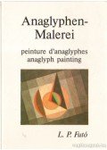 Futó P. László - Anaglyphenmalerei peinture d'anaglyphes anaglyph painting (dedikált)