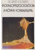 Escarpit, Robert - Irodalomszociológia / A könyv forradalma