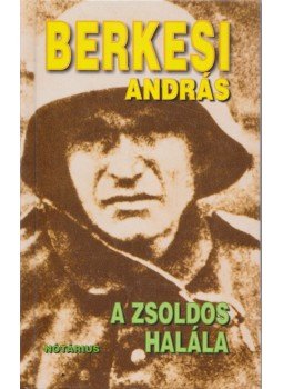 Berkesi András - A zsoldos halála Berkesi András - A zsoldos halála, Budapest 2001 antikvár könyv