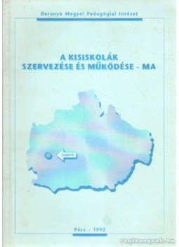 Dr. Sántha Attiláné (szerk.) - A kisiskolák szervezése és működése - ma Dr. Sántha Attiláné (szerk.) - A kisiskolák szervezése és működése - ma, Pécs 1992 antikvár könyv