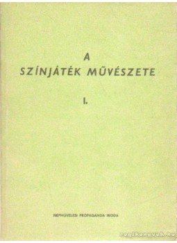 Keleti István - A színjáték művészete I. Keleti István - A színjáték művészete I., 0 antikvár könyv