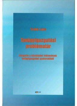 Szabó Lajos - Tanügyigazgatási problématár, Budapest 2000 antikvár könyv