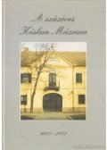 Bánkiné Molnár Erzsébet - A százéves Kiskun Múzeum 1902-2002