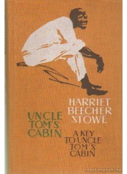 Beecher-Stowe, Harriet - Uncle Tom's cabin / A key to uncle Tom's cabin Beecher-Stowe, Harriet - Uncle Tom's cabin / A key to uncle Tom's cabin, Moscow 1960 antikvár könyv