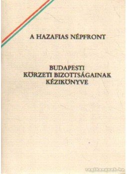 Komor Vilma (szerk.), Kovács György - A Hazafias Népfront Budapesti Körzeti Bizottságának kézikönyve, Budapest 1981 antikvár könyv