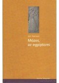 Jan Assmann - Mózes, az egyiptomi