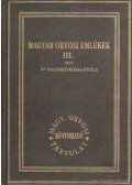 Dr. Magyary-Kossa Gyula - Magyar orvosi emlékek III. kötet (reprint)