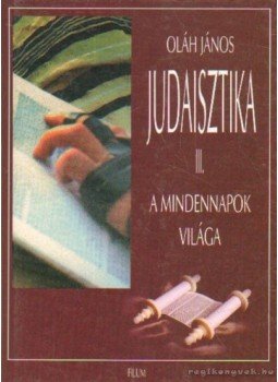 Oláh János - Judaisztika III. Oláh János - Judaisztika III., Budapest 2003 antikvár könyv
