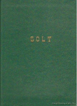 Dr. Nagy Béla - Adatok Solt község történetéhez Dr. Nagy Béla - Adatok Solt község történetéhez, 0 antikvár könyv