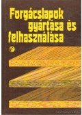Dr. Hadnagy József (szerk.) - Forgácslapok gyártása és felhasználása