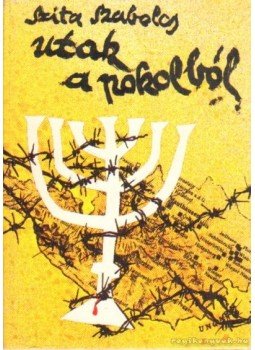 Szita Szabolcs - Utak a pokolból (Dedikált) Szita Szabolcs - Utak a pokolból (Dedikált), Budapest 1991 antikvár könyv