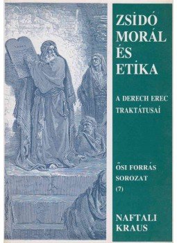 Naftali Kraus - Zsidó morál és etika Naftali Kraus - Zsidó morál és etika, Budapest 1998 antikvár könyv