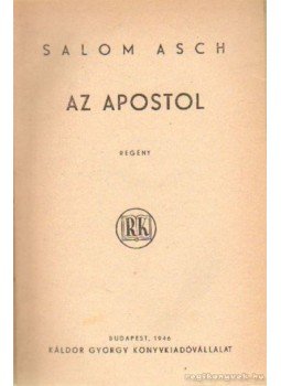 Asch, Salom - Az apostol Asch, Salom - Az apostol, Budapest 1946 antikvár könyv