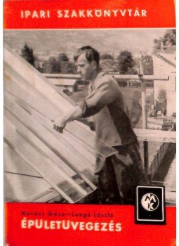 Kovács Géza, Langó László - Épületüvegezés Kovács Géza, Langó László - Épületüvegezés, Budapest 1965 antikvár könyv