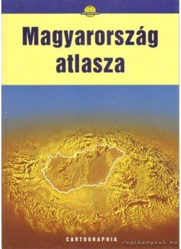 Papp-Váry Árpád, Gábris Gyula dr, Hidas Gábor, Horváth Gergely, Kereszty Péter, Dr. Kovács Zoltán, Makádi Mariann, Martinovich Sándor, Móga János, Neményi Istvánné - Magyarország atlasza Papp-Váry Árpád, Gábris Gyula dr, Hidas Gábor, Horváth Gergely, Kereszty Péter, Dr. Kovács Zoltán, Makádi Mariann, Martinovich Sándor, Móga János, Neményi Istvánné - Magyarország atlasza, Budapest 1999 antikvár könyv