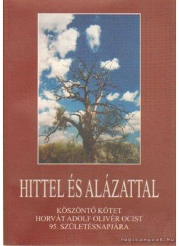 Stirling János - Hittel és alázattal, Pécs 2002 antikvár könyv
