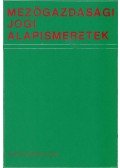 Nagy László dr. - Mezőgazdasági jogi alapismeretek