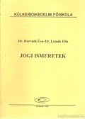 Dr. Horváth Éva,Dr. Lemák Ella - Jogi ismeretek
