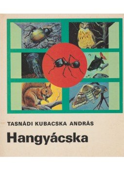 Tasnádi Kubacska András - Hangyácska Tasnádi Kubacska András - Hangyácska, Budapest 1977 antikvár könyv