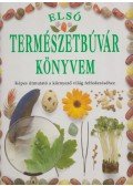 Angela Wilkes - Első természetbúvár könyvem