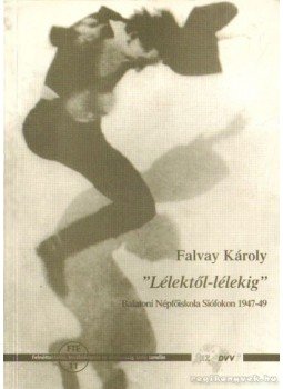 Falvay Károly - Lélektől-lélekig Falvay Károly - Lélektől-lélekig, 1997 antikvár könyv