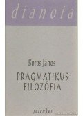 Boros János - Pragmatikus filozófia