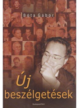 Bóta Gábor - Új beszélgetések Bóta Gábor - Új beszélgetések, Budapest 2004 antikvár könyv