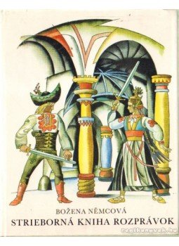 Nemcová, Bozena - Strieborná Kniha Rozprávok Nemcová, Bozena - Strieborná Kniha Rozprávok, Bratislava 1990 antikvár könyv