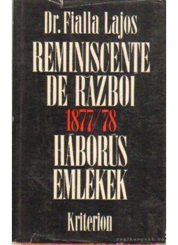 Fialla Lajos Dr. - Háborús emlékek 1877-78-ból Fialla Lajos Dr. - Háborús emlékek 1877-78-ból, Bukarest 1977 antikvár könyv