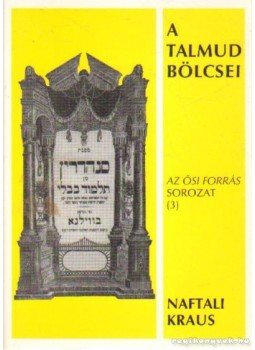 Naftali Kraus - A Talmud bölcsei Naftali Kraus - A Talmud bölcsei, Budapest 1993 antikvár könyv