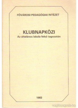 Kereszty Zsuzsa - Klubnapközi Kereszty Zsuzsa - Klubnapközi, Budapest 1983 antikvár könyv