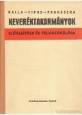 Prohászka László,Sipos János,Balla István - Keveréktakarmányok előállítása és felhasználása