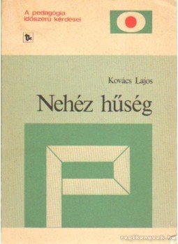 Kovács Lajos - Nehéz hűség Kovács Lajos - Nehéz hűség, Budapest 1982 antikvár könyv