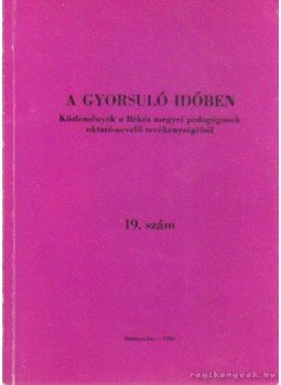 Tóth Lajos - A gyorsuló időben 19. szám, Békéscsaba 1980 antikvár könyv
