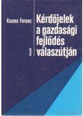 Kozma Ferenc - Kérdőjelek a gazdasági fejlődés válaszútján