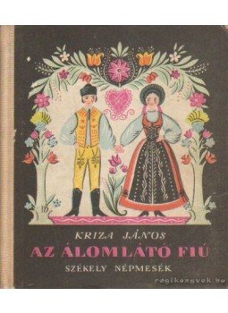 Kriza János - Az álomlátó fiú Kriza János - Az álomlátó fiú, Budapest 1961 antikvár könyv