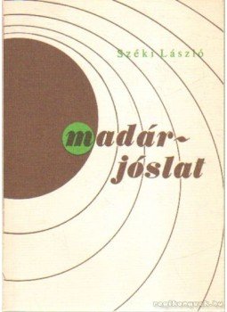 Széki László, Botár Attila - Madárjóslat - Időkerülő Széki László, Botár Attila - Madárjóslat - Időkerülő, 0 antikvár könyv