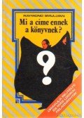 Raymond Smullyan - Mi a címe ennek a könyvnek?