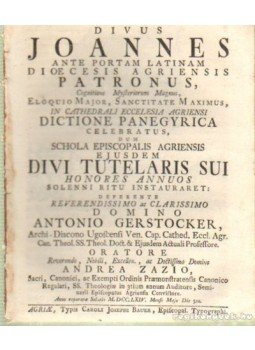Gerstocker, Antonio - Divus Joannes Ante Portam Latinam Dioecesis Agriensis Patronus (Andrea Zazio) Gerstocker, Antonio - Divus Joannes Ante Portam Latinam Dioecesis Agriensis Patronus (Andrea Zazio), Agriae 1764 antikvár könyv
