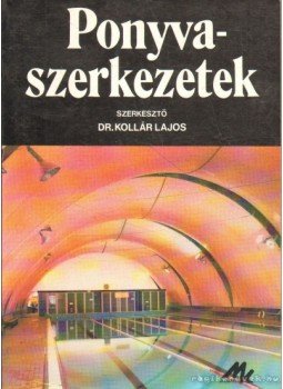 Dr. Kollár Lajos - Ponyvaszerkezetek Dr. Kollár Lajos - Ponyvaszerkezetek, Budapest 1987 antikvár könyv