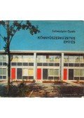 Sebestyén Gyula - Könnyüszerkzetetes építés
