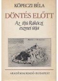 Köpeczi Béla - Döntés előtt