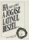 Takács György - Ha a jogász latinul beszél