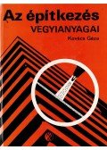 Kovács Géza - Az építkezés vegyianyagai