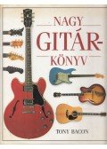 Tony Bacon - Nagy gitárkönyv