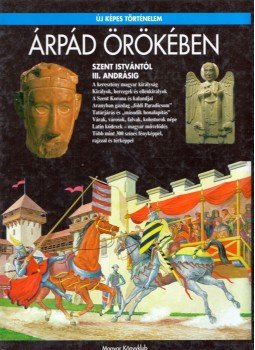 Csorba Csaba - Árpád örökében Csorba Csaba - Árpád örökében, Budapest 2001 antikvár könyv